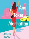 Cover image for Ana Takes Manhattan
